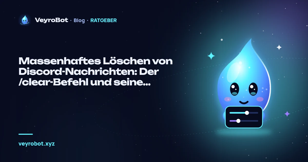 Massenhaftes Löschen von Discord-Nachrichten: Der /clear-Befehl und seine Grenzen