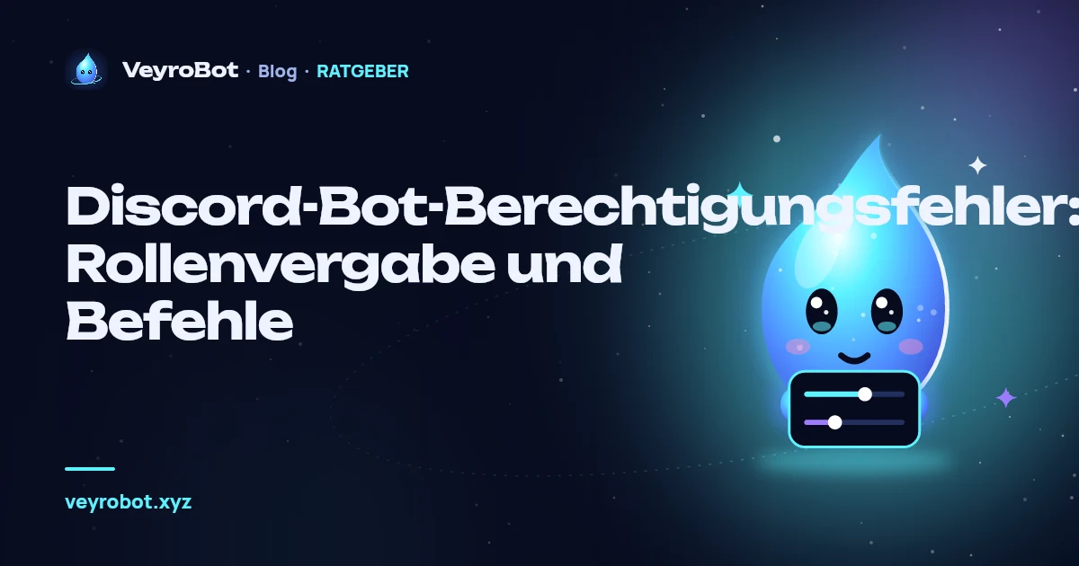 Discord-Bot-Berechtigungsfehler: Rollenvergabe und Befehle