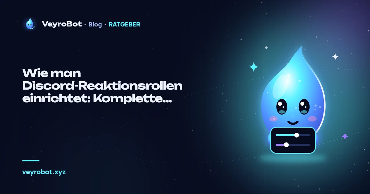 Wie man Discord-Reaktionsrollen einrichtet: Komplette Anleitung inklusive zeitlich begrenzter Rollen