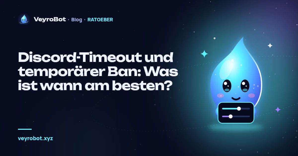 Discord-Timeout und temporärer Ban: Was ist wann am besten?