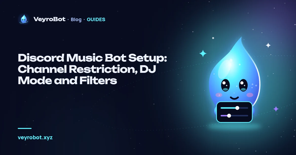 Discord Music Bot Setup: Channel Restriction, DJ Mode and Filters