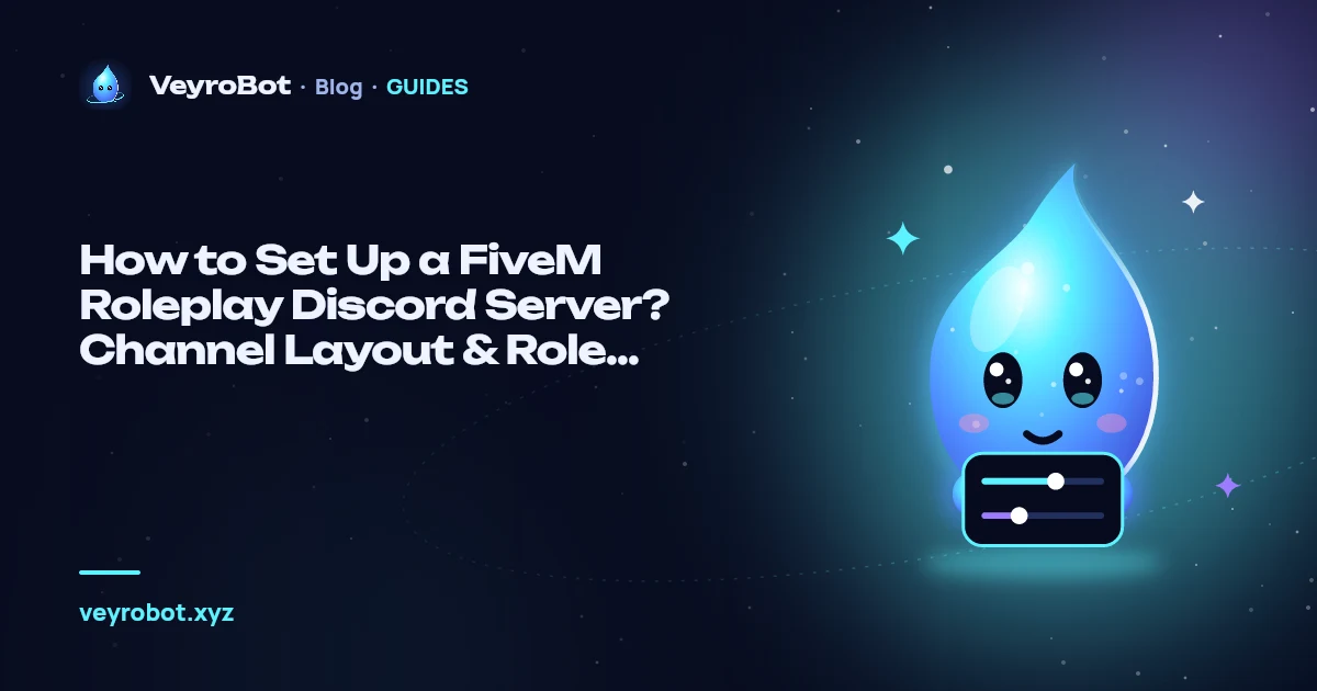 How to Set Up a FiveM Roleplay Discord Server? Channel Layout & Role Template