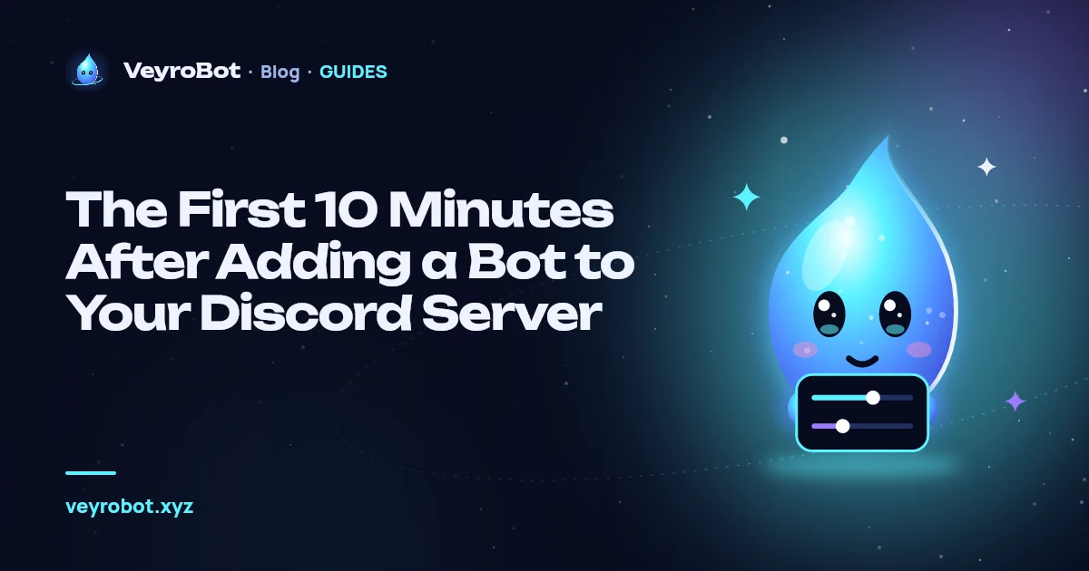 The First 10 Minutes After Adding a Bot to Your Discord Server