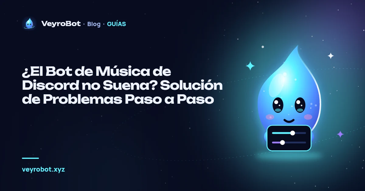 ¿El Bot de Música de Discord no Suena? Solución de Problemas Paso a Paso