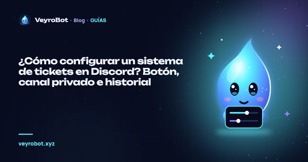 ¿Cómo configurar un sistema de tickets en Discord? Botón, canal privado e historial