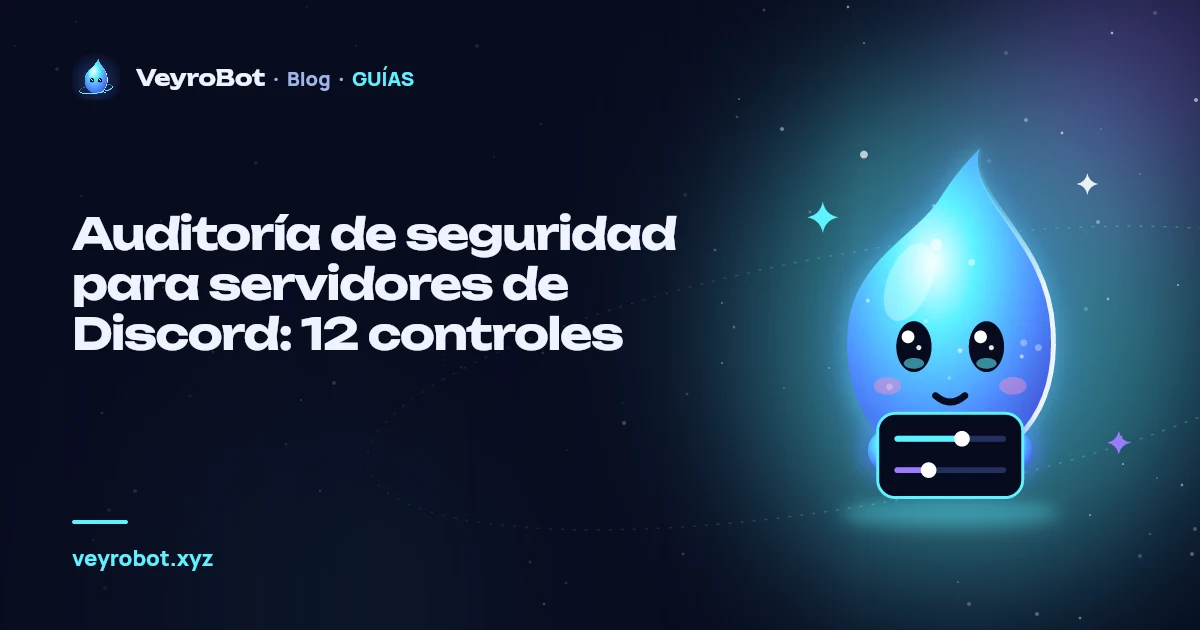 Auditoría de seguridad para servidores de Discord: 12 controles