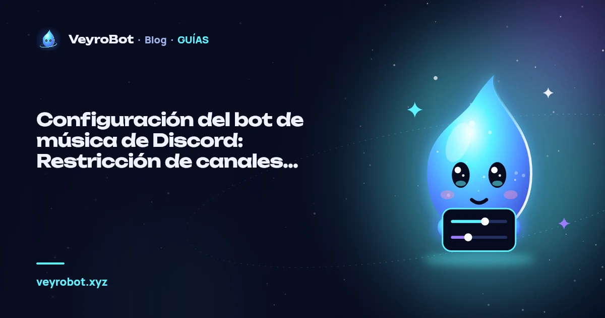Configuración del bot de música de Discord: Restricción de canales, modo DJ y filtros