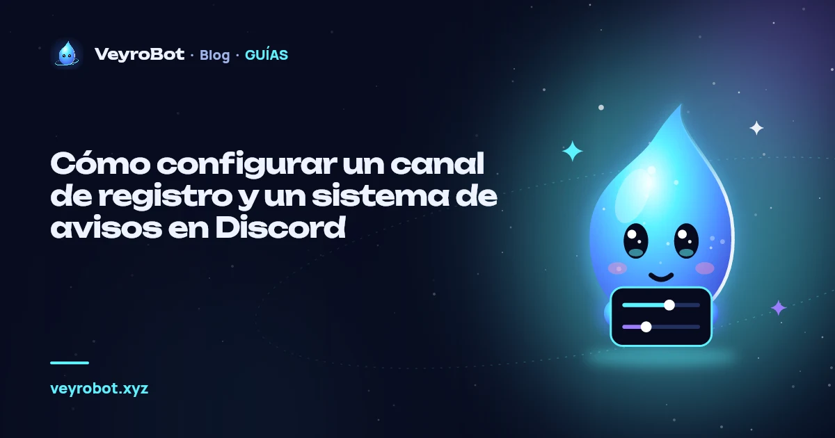 Cómo configurar un canal de registro y un sistema de avisos en Discord