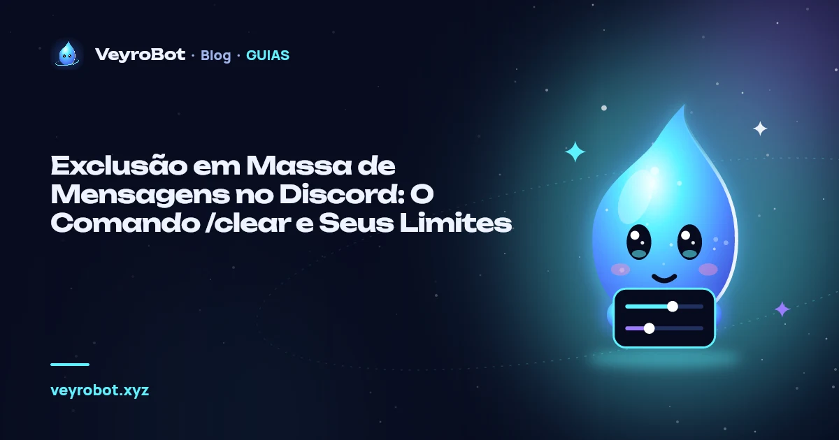 Exclusão em Massa de Mensagens no Discord: O Comando /clear e Seus Limites