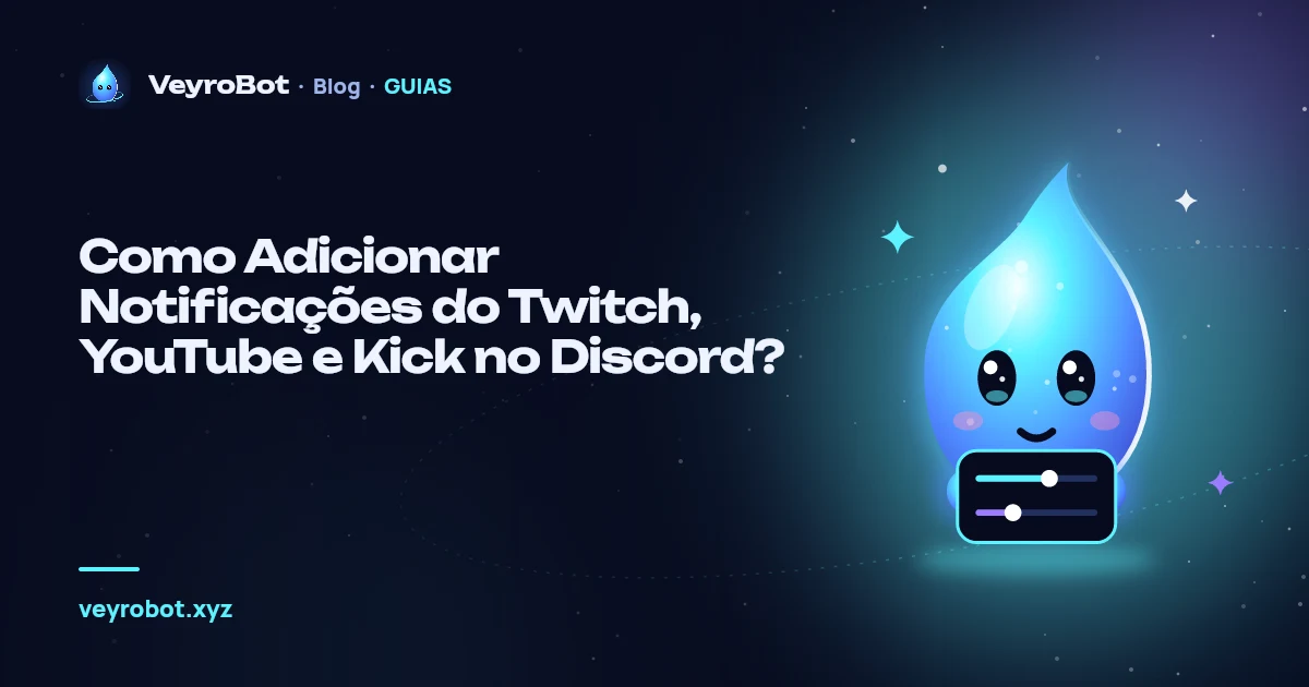 Como Adicionar Notificações do Twitch, YouTube e Kick no Discord?