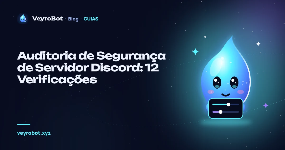 Auditoria de Segurança de Servidor Discord: 12 Verificações
