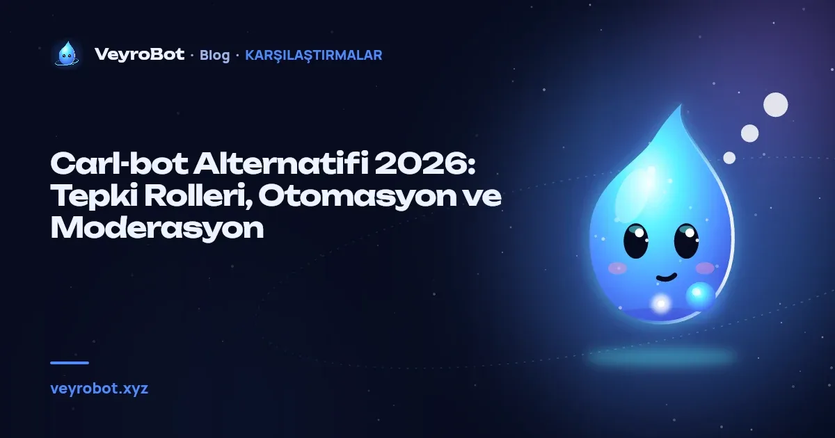 Carl-bot Alternatifi 2026: Tepki Rolleri, Otomasyon ve Moderasyon