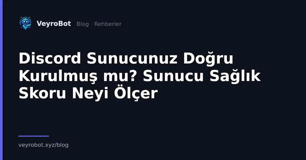 Discord Сервер Настроен Верно? Что Измеряет Оценка Здоровья Сервера